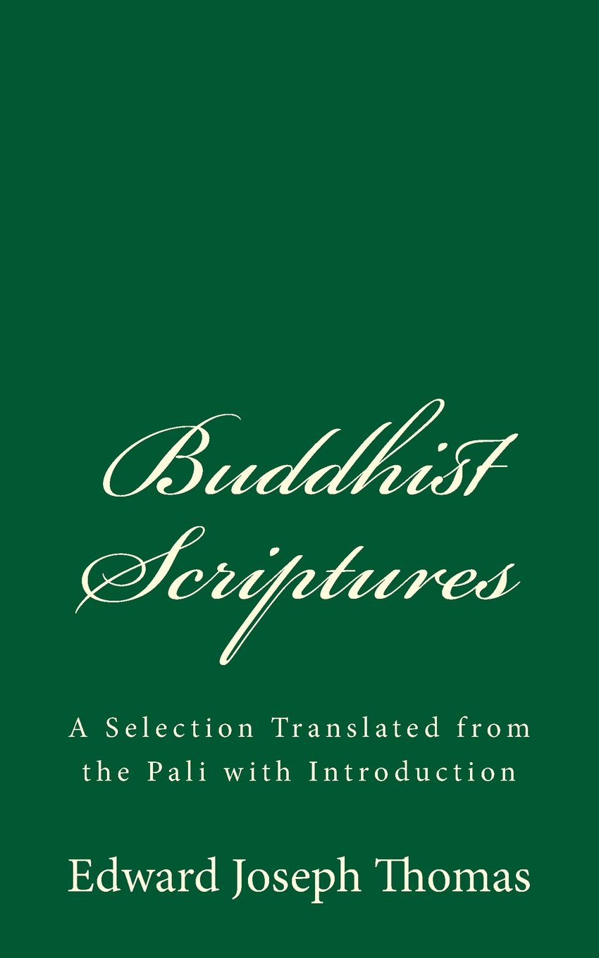 Buddhist Scriptures : A Selection Translated from the Pali with Introduction: (A Timeless Classic)
