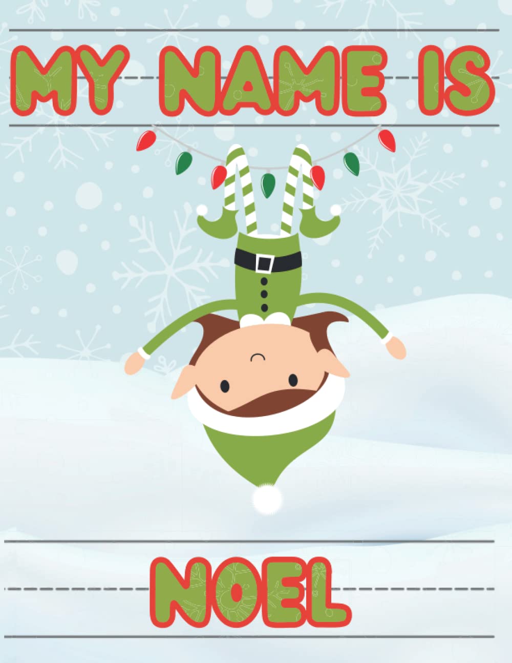 My Name Is Noel | Christmas Stocking Stuffer | Personalized Holiday Tracing Practice Worksheet Workbook | Learn How To Write Your Name | Homeschool Preschool Pre-K Kindergarten | Ages 3-6