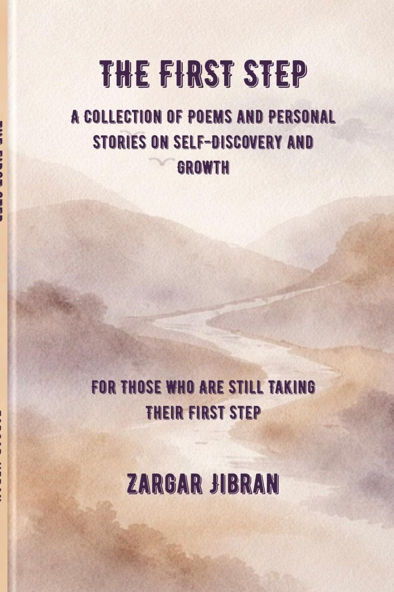 The First Step: A Collection of Poems and Personal Stories on Self-Discovery and Growth