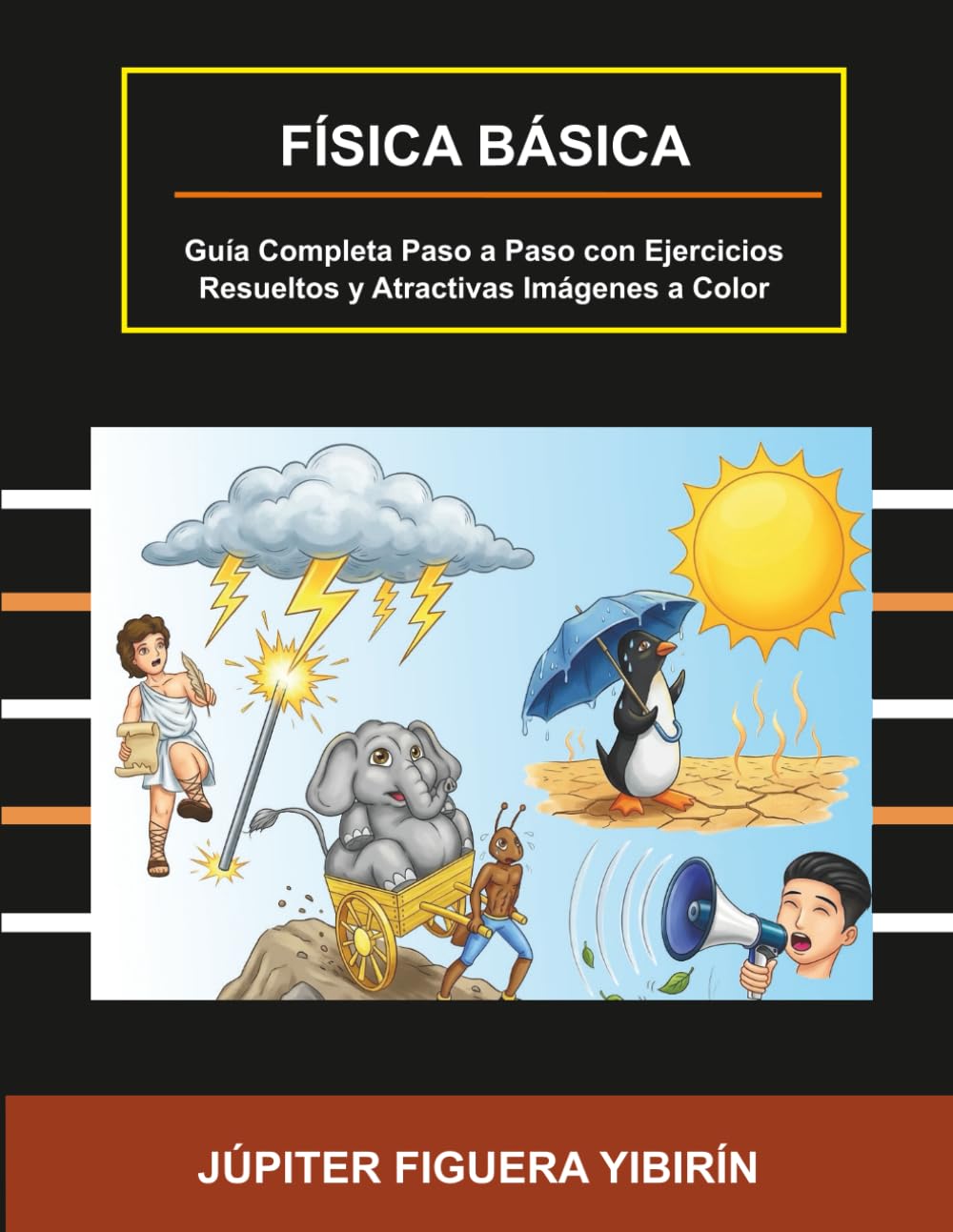 FÍSÍCA BÁSICA: Guía Completa Paso a Paso con Ejercicios Resueltos y Atractivas Imágenes a Color