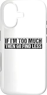 Funny Retro Confidence Say If I'm Too Much Then Go Find Less Case for iPhone 17