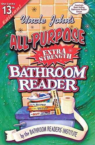 Uncle John's All-Purpose Extra Strength Bathroom Reader (Uncle John's Bathroom Reader Annual)