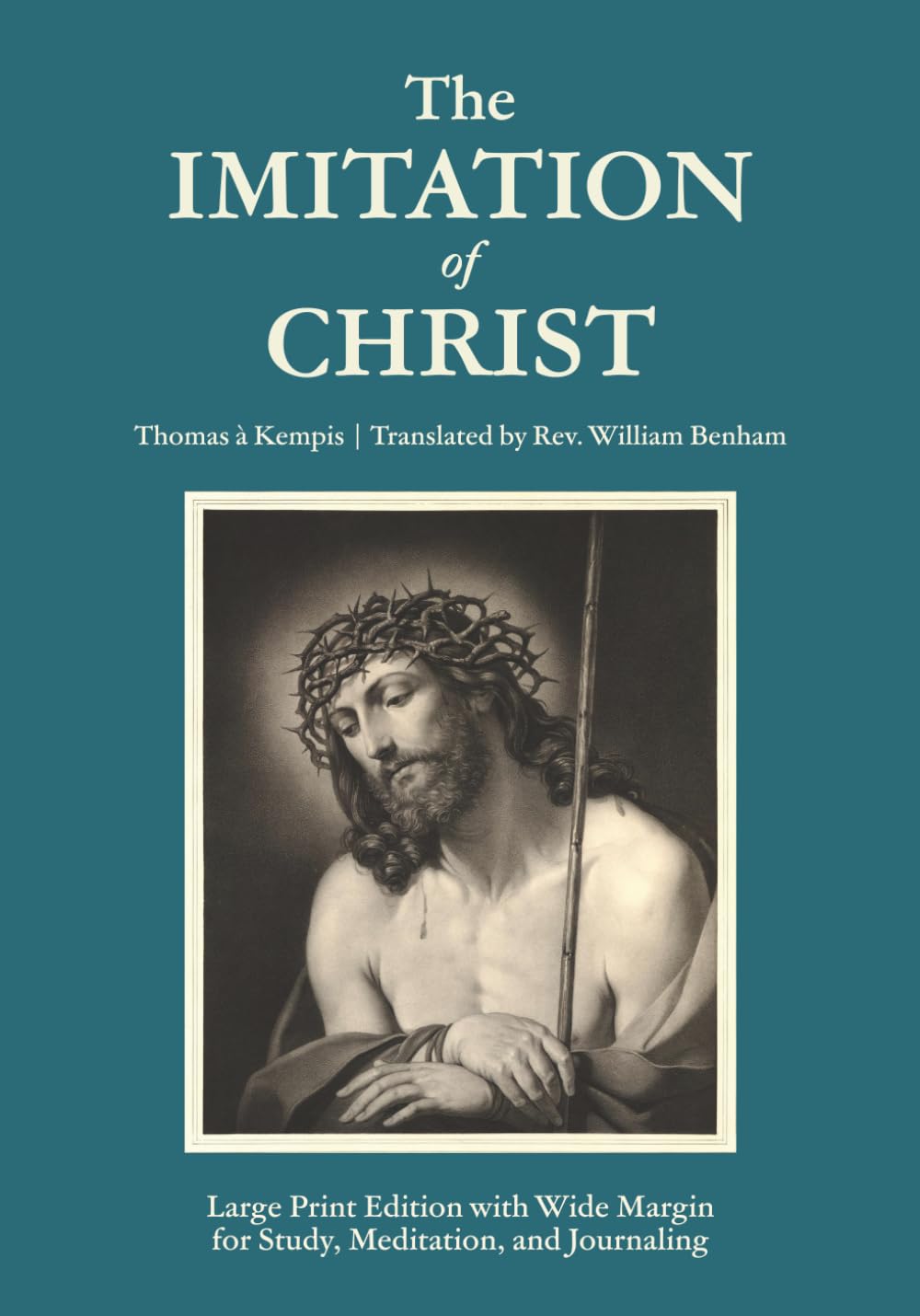 The Imitation of Christ: Large Print Edition with Wide Margins for Study, Meditation, and Journaling