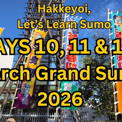 Days 10, 11 and 12 March Grand Sumo - Haru basho