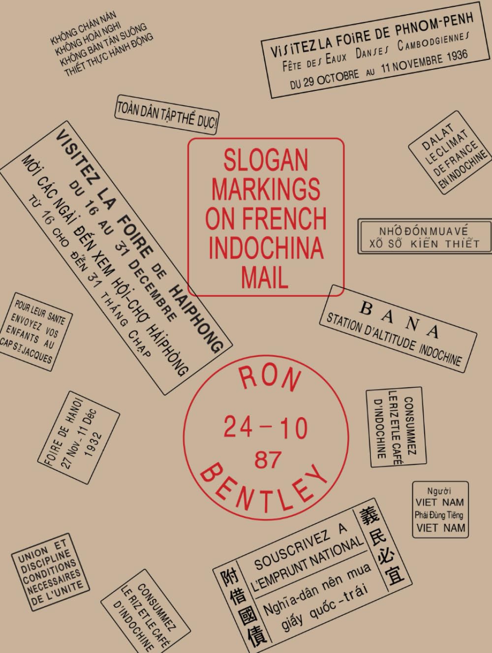 Slogan Markings on French Indochina Mail: Volume 2 of the Postal History of French Indochina