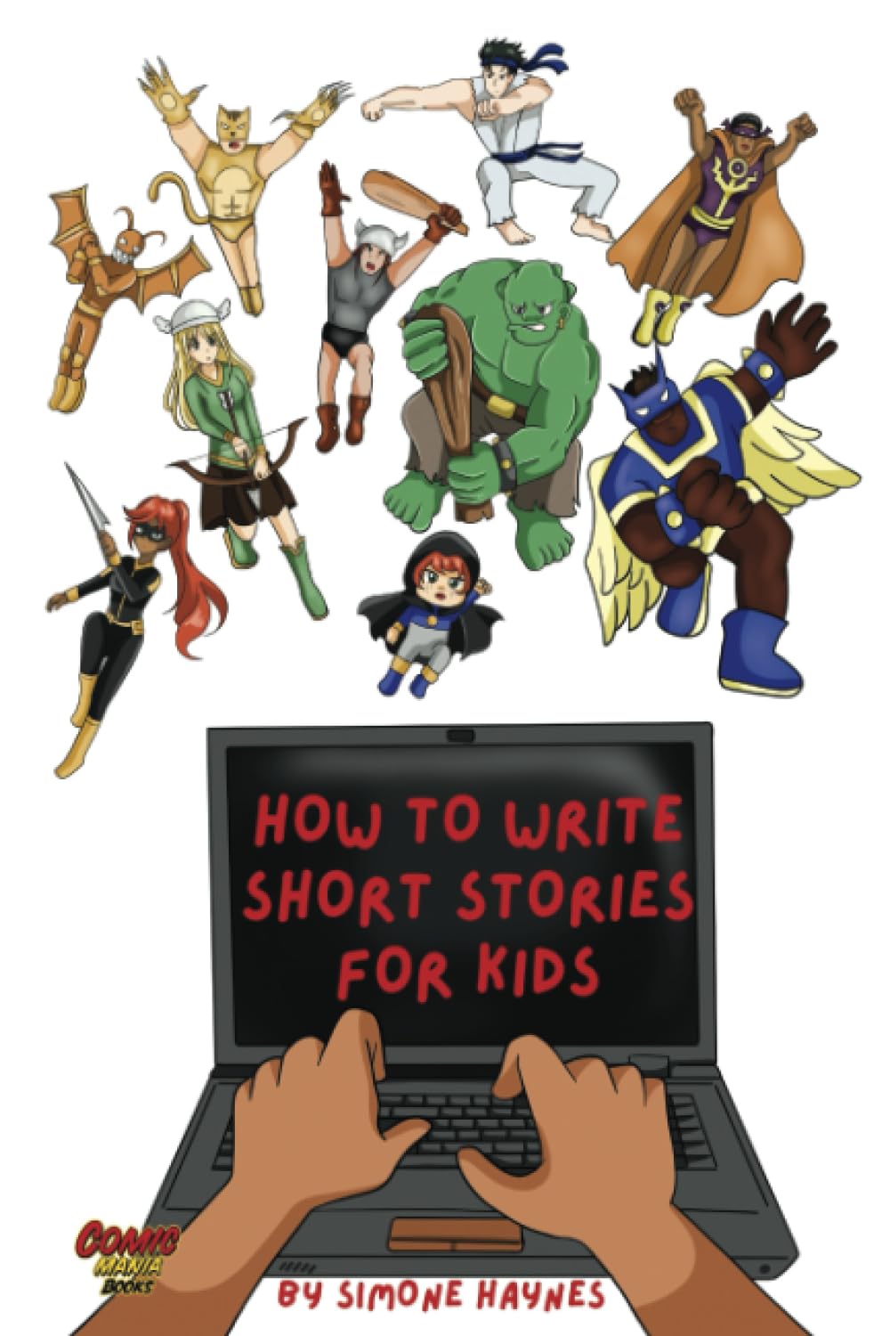 How To Write Short Stories For Kids: Children's Story Writing