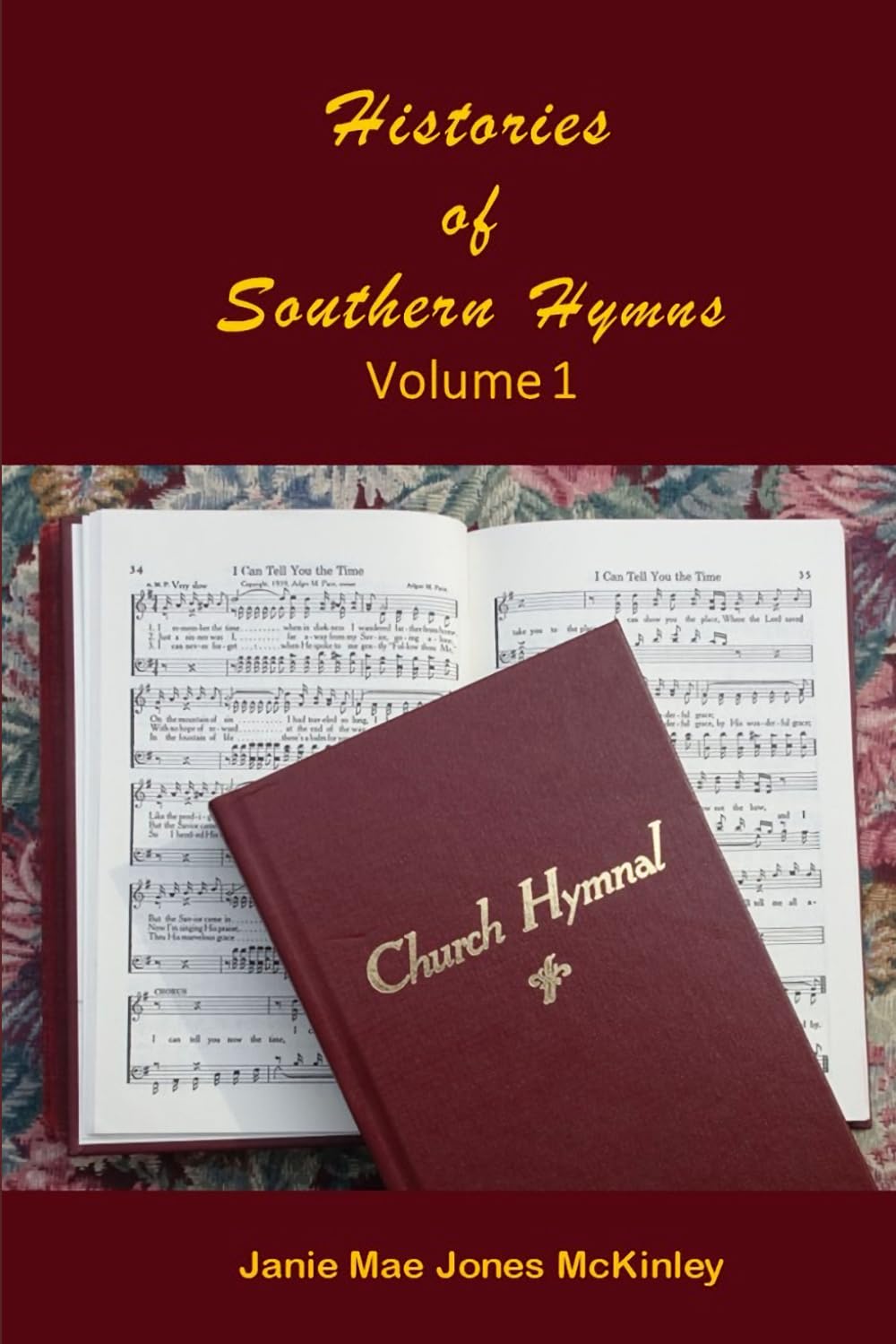 Histories of Southern Hymns - Volume 1: Especially Those in the Old Red Book