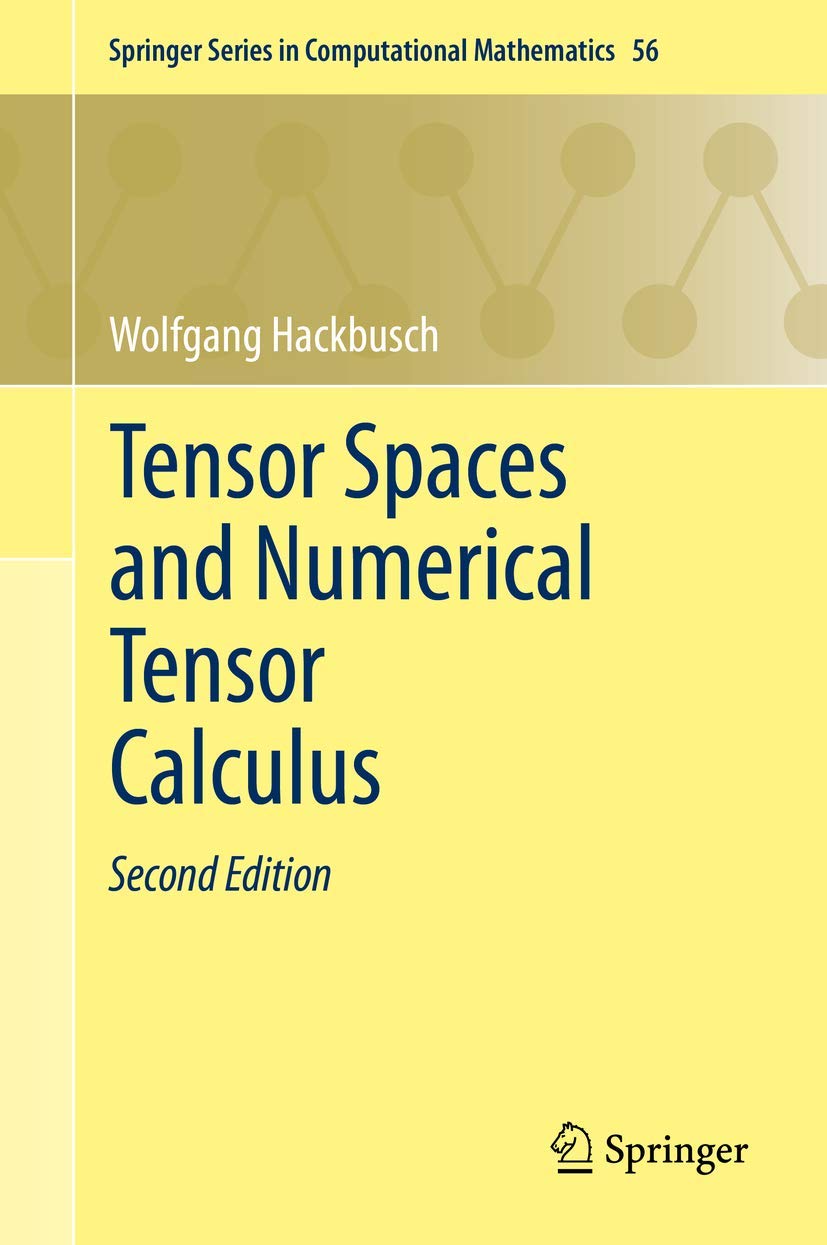 Tensor Spaces and Numerical Tensor Calculus (Springer Series in Computational Mathematics, 56, Band 56)