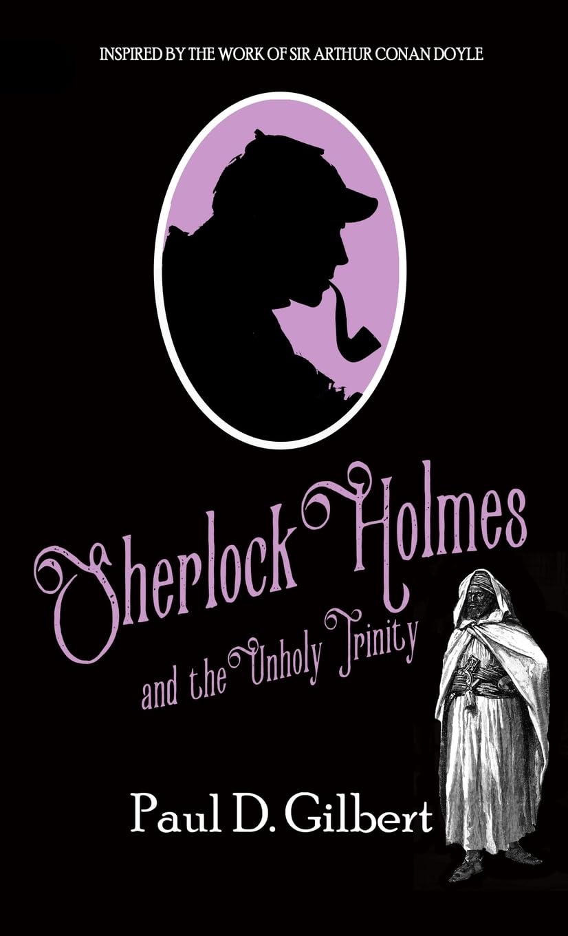 Sherlock Holmes and The Unholy Trinity: 1 (The Odyssey of Sherlock Holmes)
