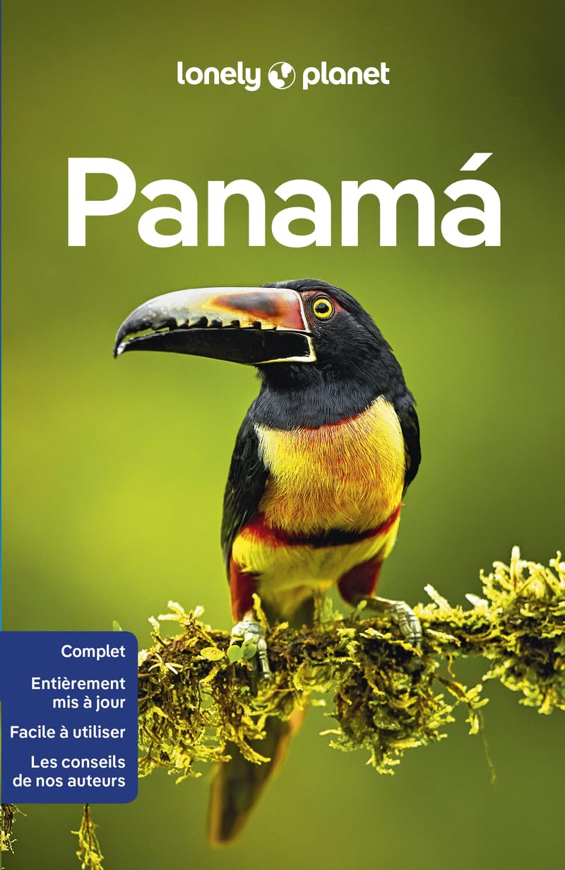 Panama Lonely Planet 2024-2025 le guide idéal pour explorer les plages et la jungle
