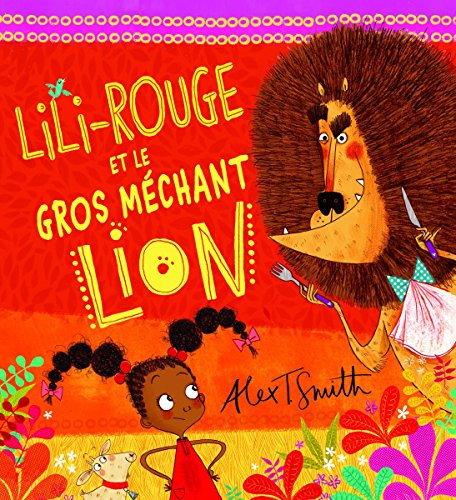 Lili-Rouge Et Le Gros M?chant Lion [French] 144314536X Book Cover