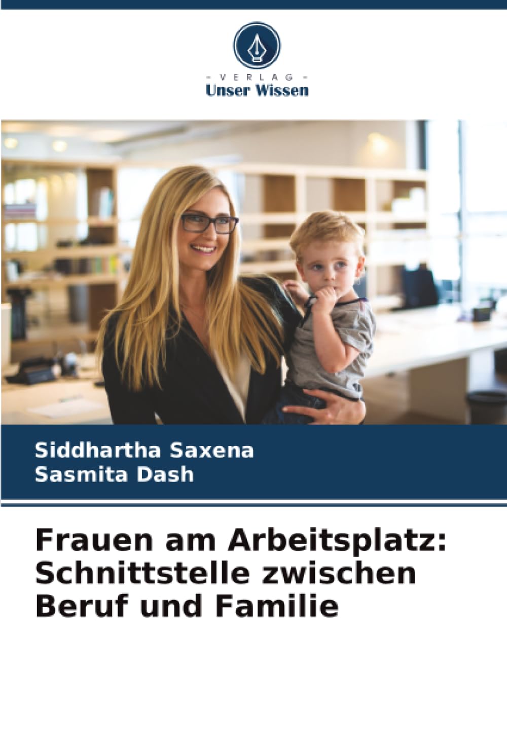 Frauen am Arbeitsplatz: Schnittstelle zwischen Beruf und Familie