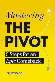 Mastering the PIVOT: 5 Steps for an Epic Comeback