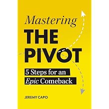 Mastering the PIVOT 5 Steps for an Epic Comeback