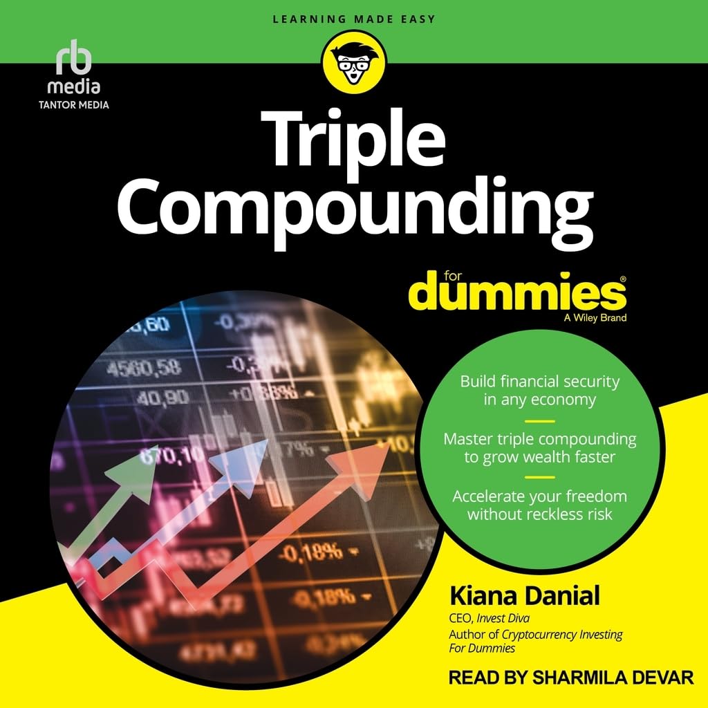 Triple Compounding Amazon.com: Triple Compounding For Dummies: 9798228938953: Kiana Danial ...