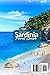 Sardinia Travel Guide: The Ultimate Companion for Beaches, Culture & Food with Itineraries, Secrets & Insider Tips to Plan Your Perfect Mediterranean Adventure