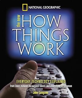 New How Things Work: From Lawn Mowers to Surgical Robots and Everthing in Between