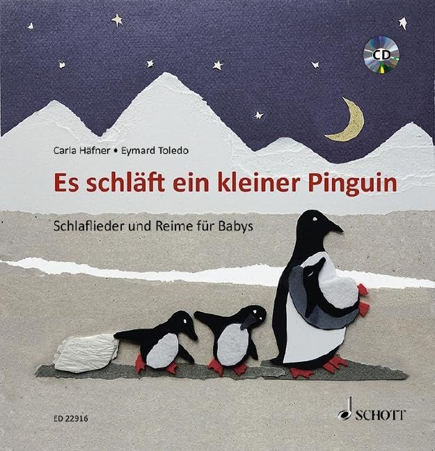 Es schläft ein kleiner Pinguin: Schlaflieder und Reime für Babys