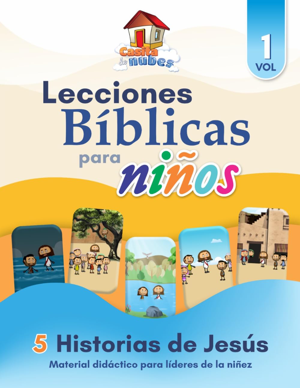 Lecciones Bíblicas para Niños: 5 Historias de Jesús: Material didáctico para líderes de la niñez