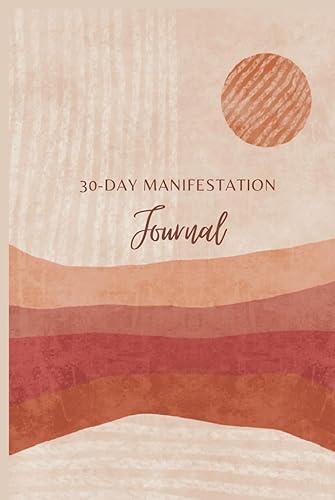 30-Day Manifestation Journal: Manifest Your Desires Through Daily Guidance, Breathwork, and Intuitive Action
