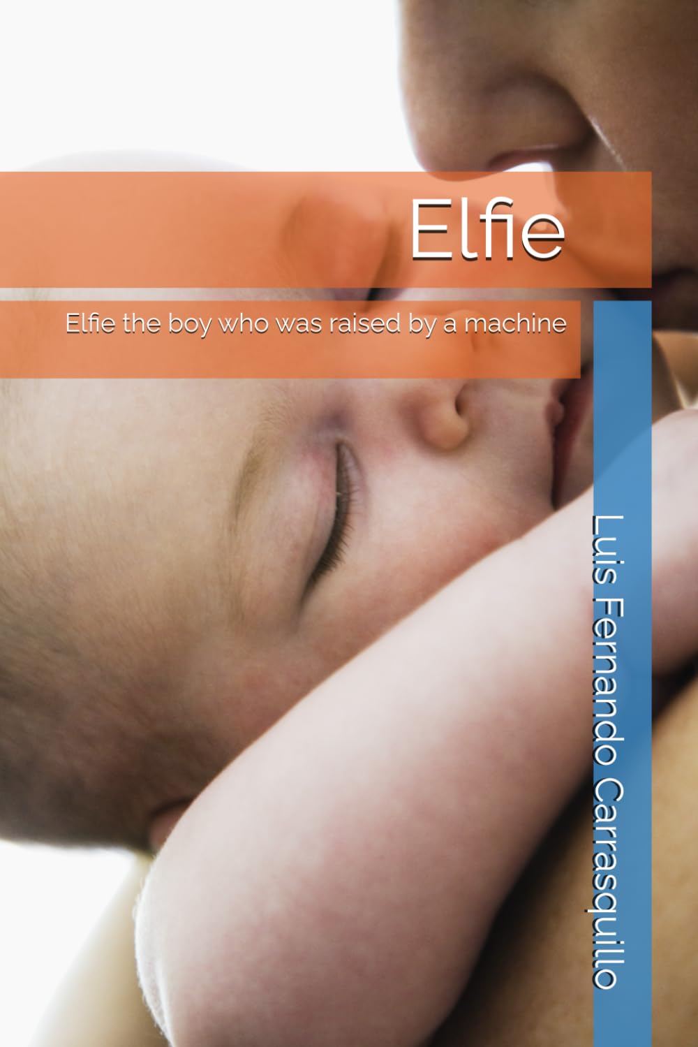 Elfie: Elfie the boy who was raised by a machine