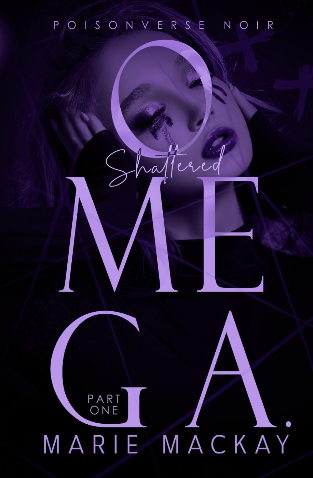 Shattered Omega: Part One: A Dark Why Choose Omegaverse (PoisonVerse Noir)