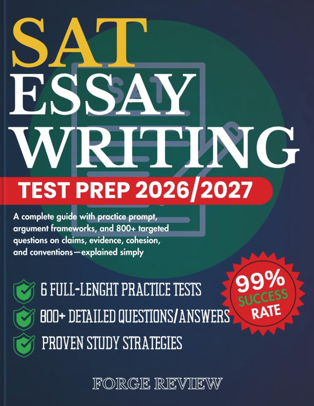 SAT Essay Writing Test Prep 2026/2027: A complete guide with practice prompt, argument frameworks, and 800+ targeted questions on claims, evidence, cohesion, and conventions—explained simply