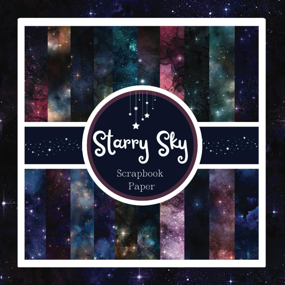 Starry Sky Scrapbook Paper: Celestial Sky Pattern Craft Paper Pad For Scrapbooking, Mixed Media, Origami, Junk Journals & Paper Crafts; 8.5x8.5