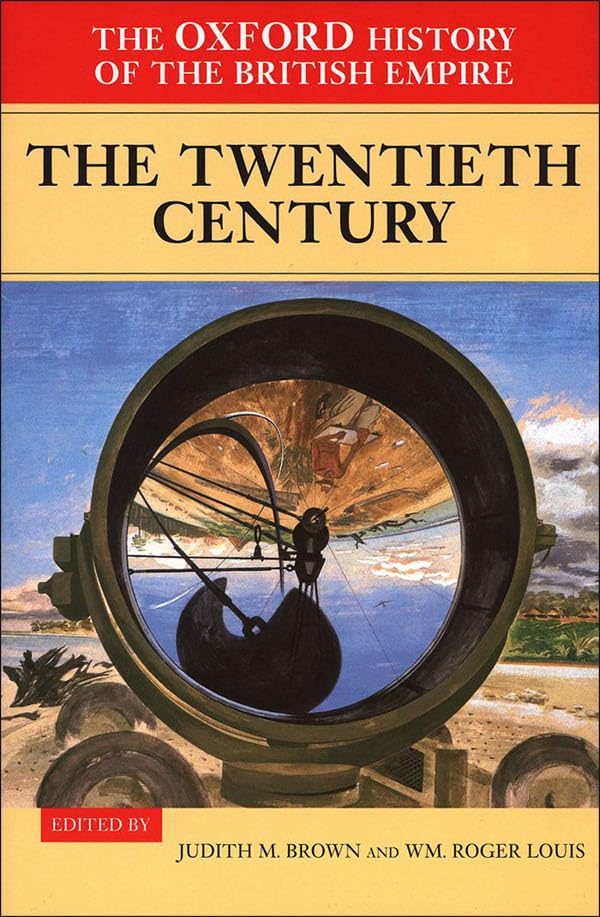 The Oxford History of the British Empire: Volume IV: The Twentieth Century (VOL)