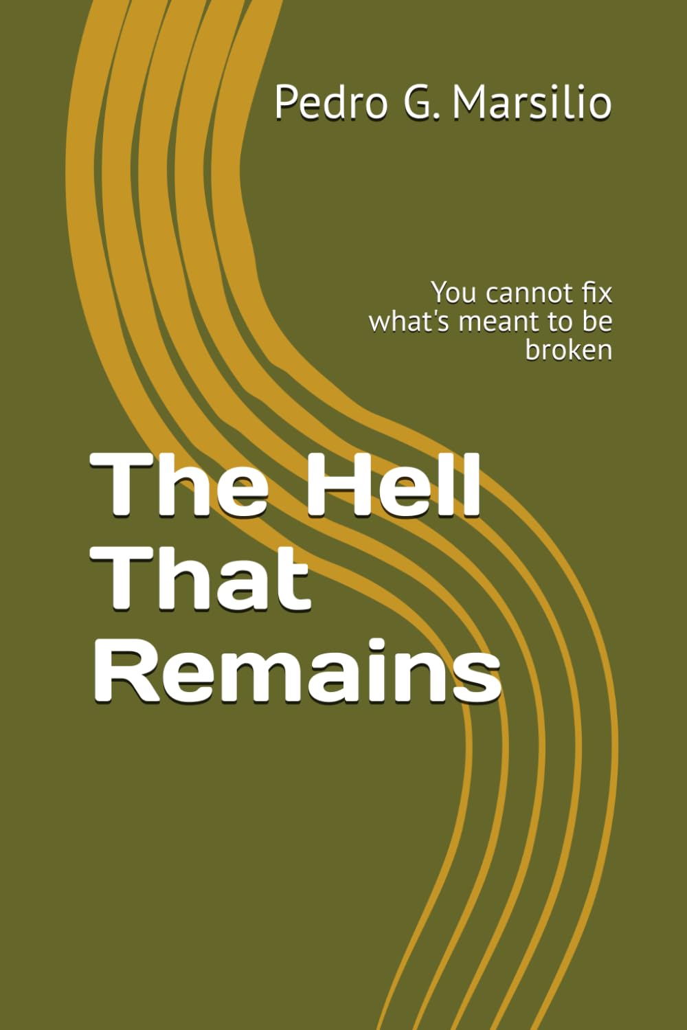 The Hell That Remains: You cannot fix what's meant to be broken