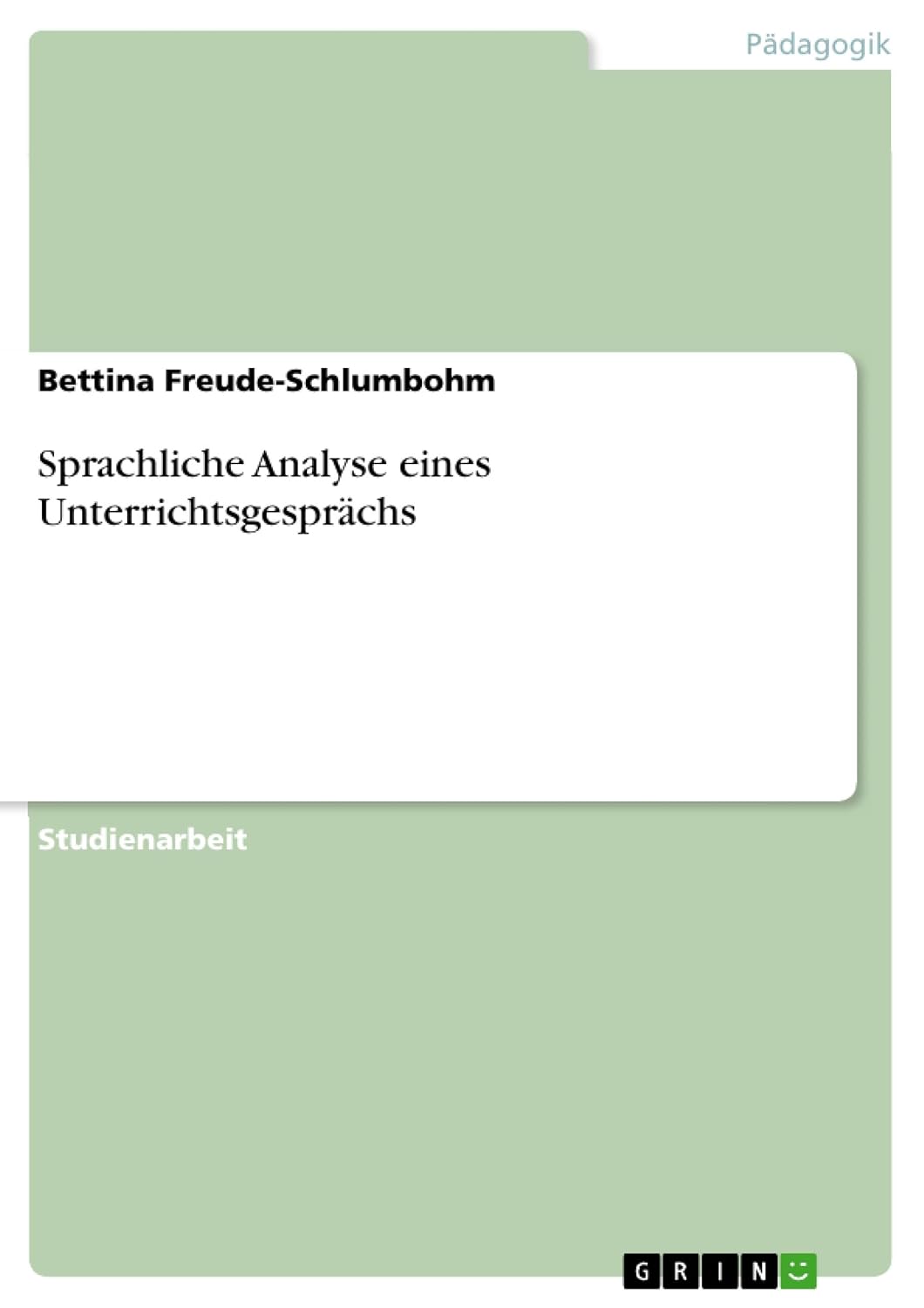 Sprachliche Analyse eines Unterrichtsgesprächs (German Edition)