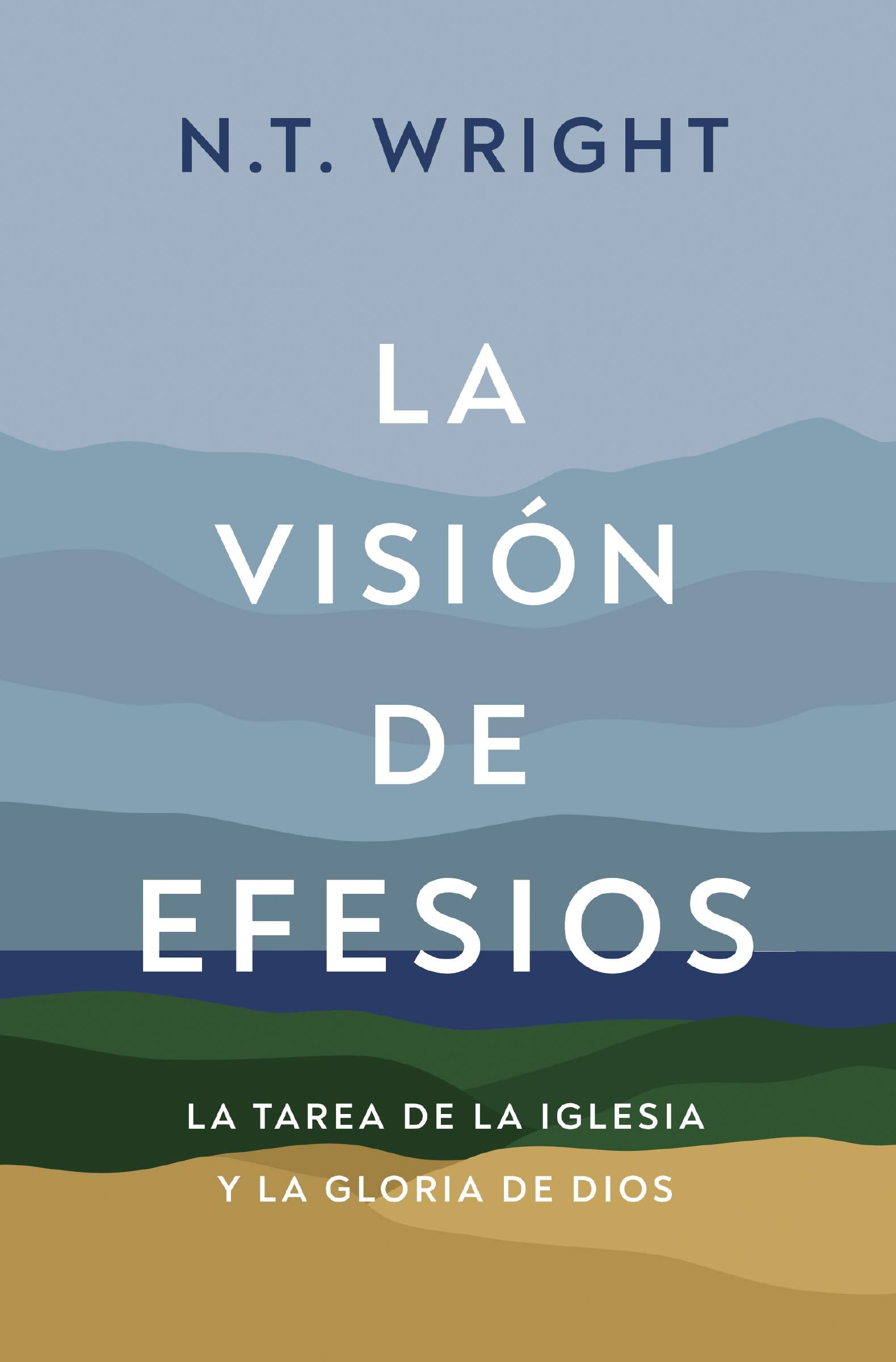 La visión de Efesios: La tarea de la Iglesia y la gloria de Dios