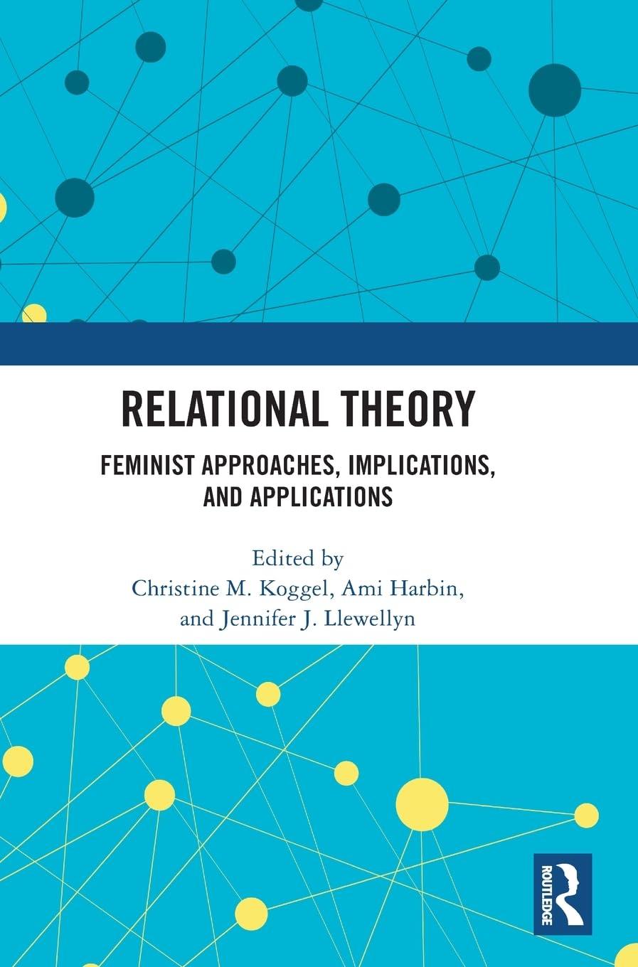 Relational Theory: Feminist Approaches, Implications, and Applications