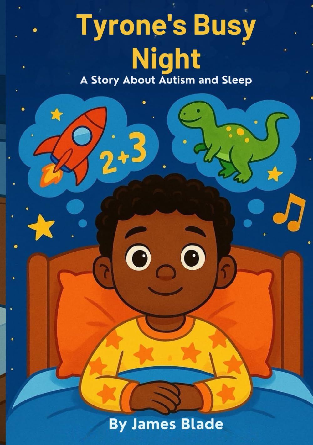 Tyrone’s Busy Night: A Bedtime Story for Children with Autism: A gentle bedtime story with advice for children and parents navigating autism and sleep. (Safe Spaces: The Autism Series)