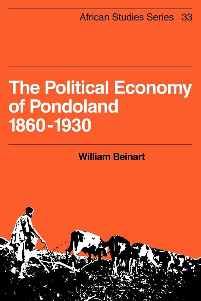 The Political Economy of Pondoland 1860-1930: 33 (African Studies, Series Number 33)