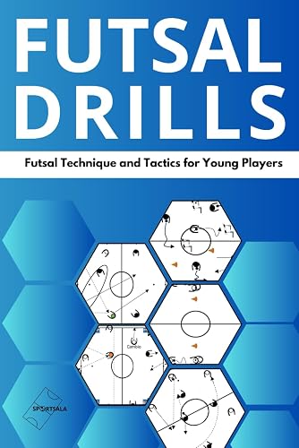 FUTSAL: Exercises on Futsal Technique and Tactics for Young Players