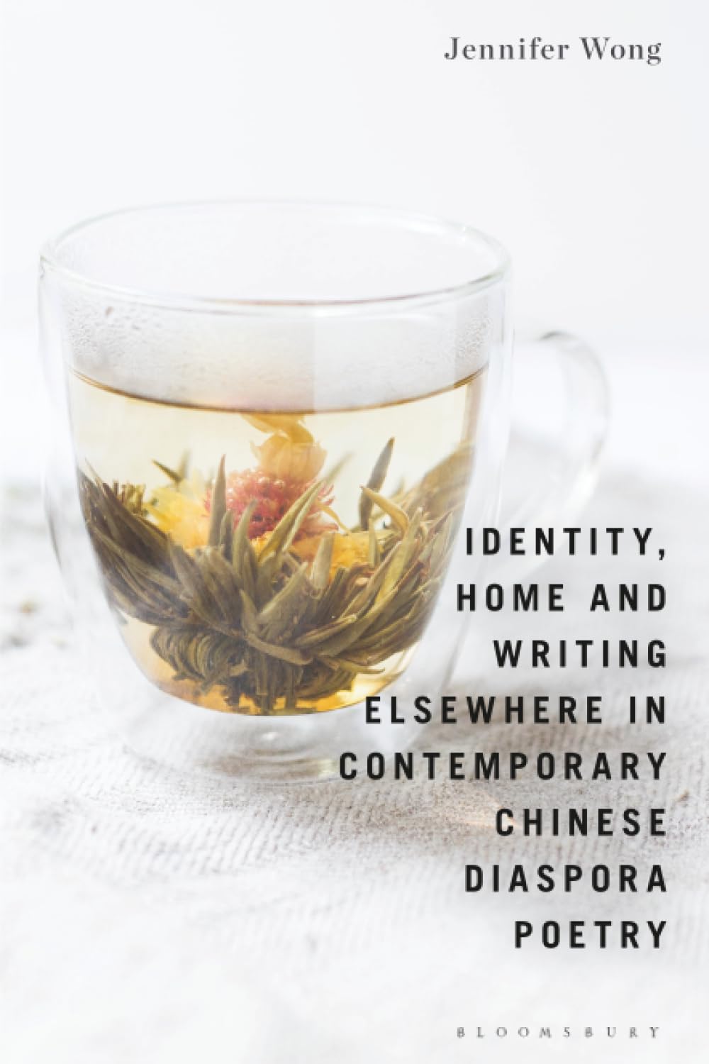 Identity, Home and Writing Elsewhere in Contemporary Chinese Diaspora Poetry