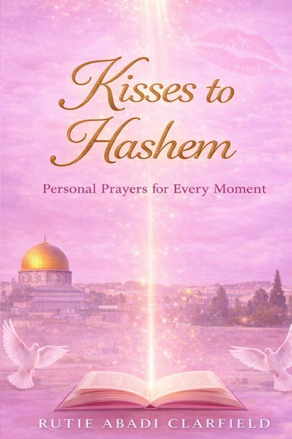 Kisses to Hashem: A collection of personal prayers      Paperback – March 31, 2026