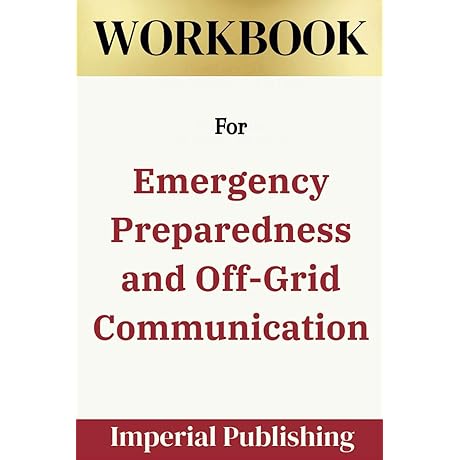 Emergency Preparedness and Off-Grid Communication - Concise Guide to Stay Prepared