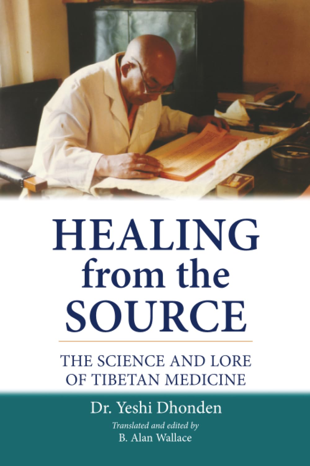 Healing from the Source: The Science and Lore of Tibetan Medicine