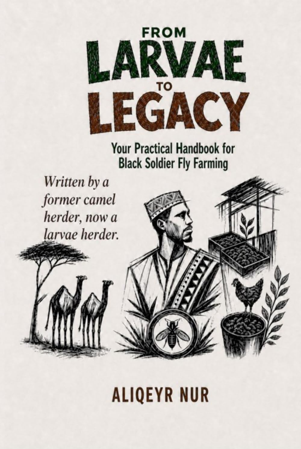 FROM LARVAE TO LEGACY: Your Practical Handbook for Black Soldier Fly Farming
