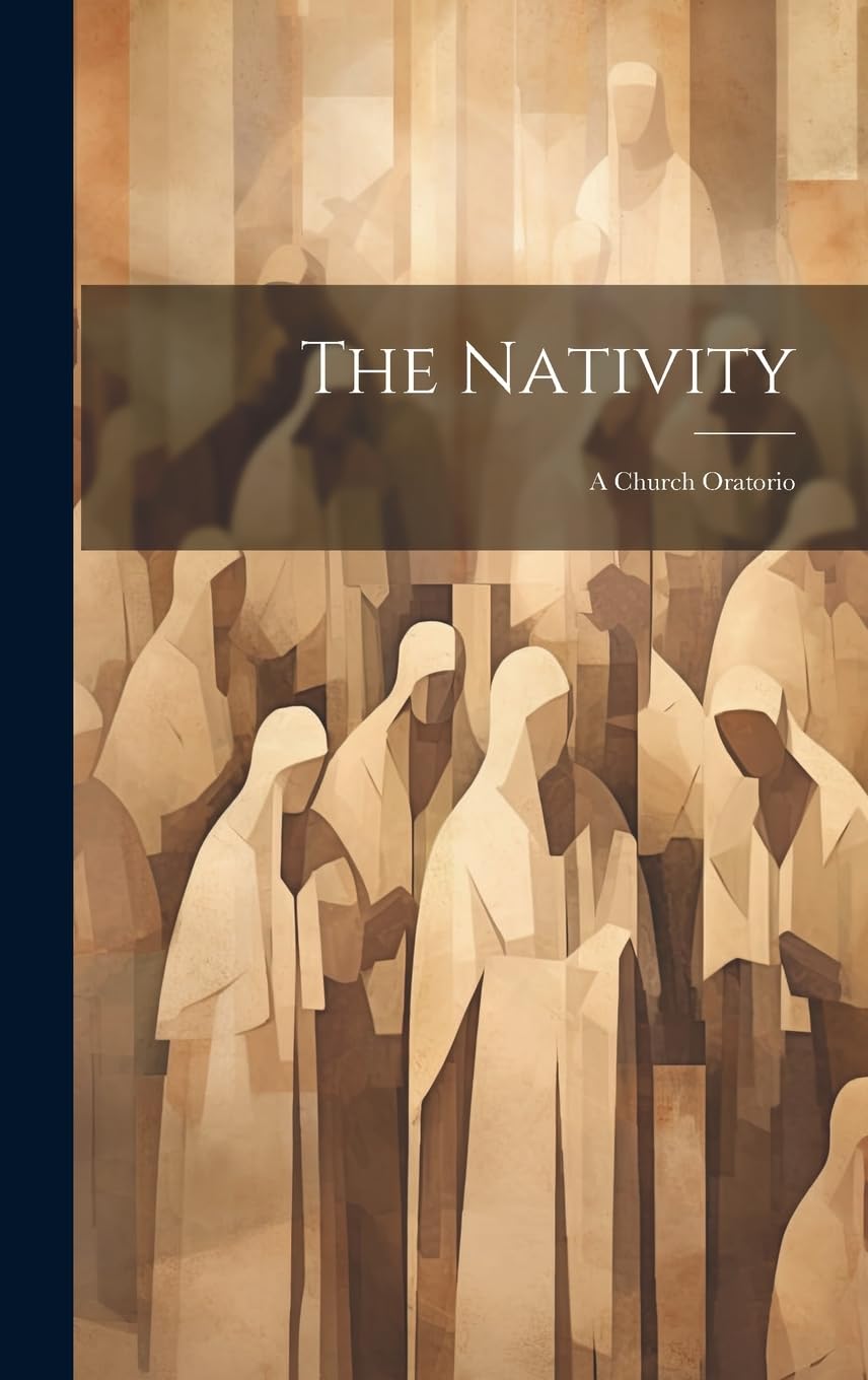 The Nativity: A Church Oratorio pour surmonter le manque de répertoire choral de Noël