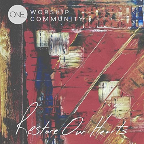 Play Restore Our Hearts by One Worship Community on Amazon Music