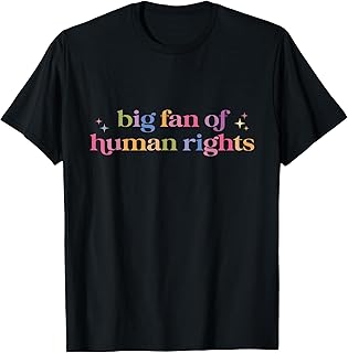 Big Fan of Human Rights Funny Protest Women Men T-Shirt