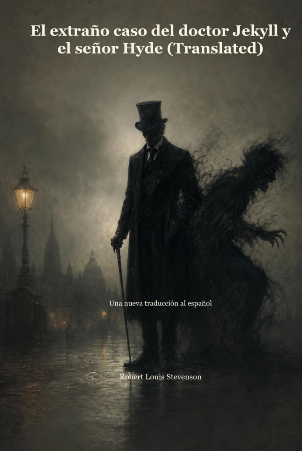 El extraño caso del doctor Jekyll y el señor Hyde (Translated): Una nueva traducción al español