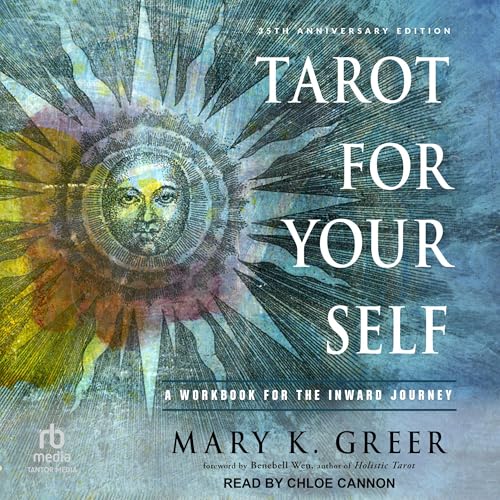 Tarot for Your Self (35th Anniversary Edition) by Mary K. Greer, Benebell Wen - foreword episode artwork