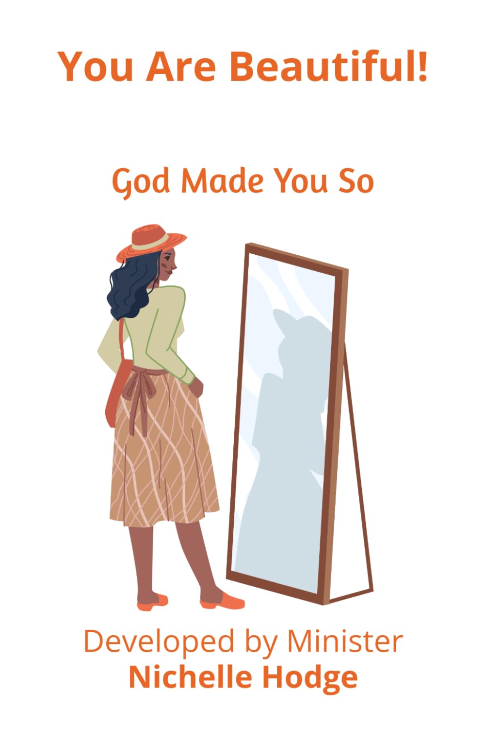 You Are Beautiful!: God Made You So (A Call to Action)