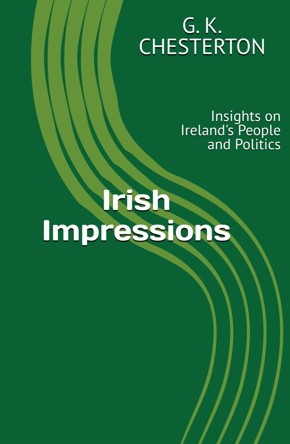 Irish Impressions: Insights on Ireland's People and Politics