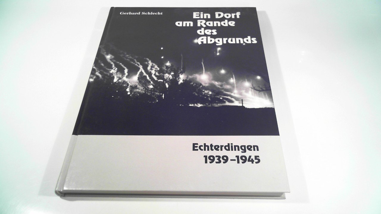 Ein Dorf am Rande des Abgrunds Eine Dokumentation von Kriegsereignissen in