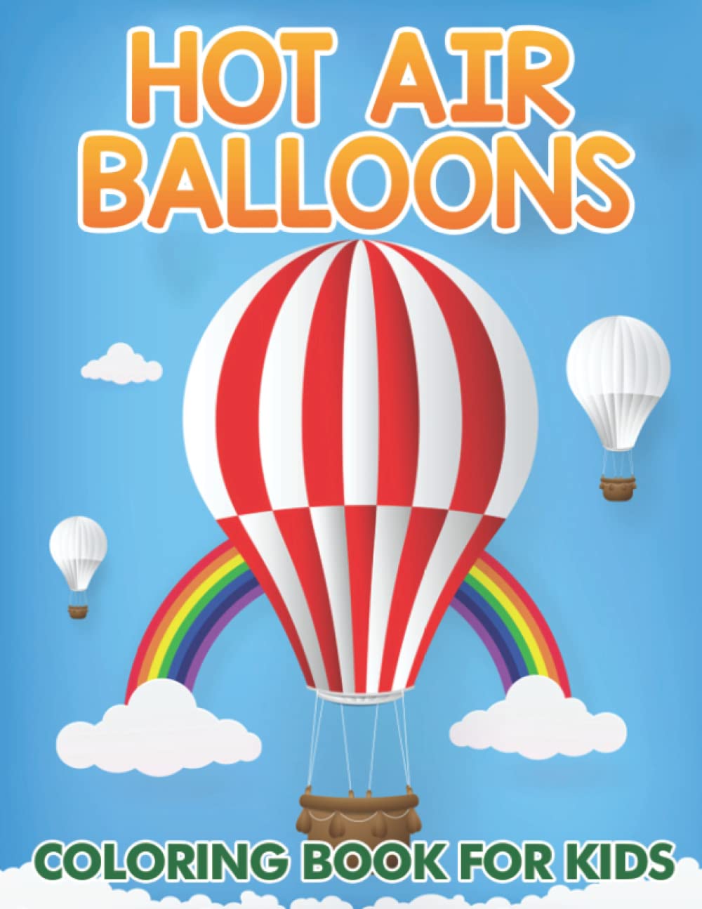 Hot Air Balloons Coloring Book For Kids: Fun Colouring Pages For Children With Beautiful Balloon Through The Sky to Color | Novelty Gift for Girls & Boys
